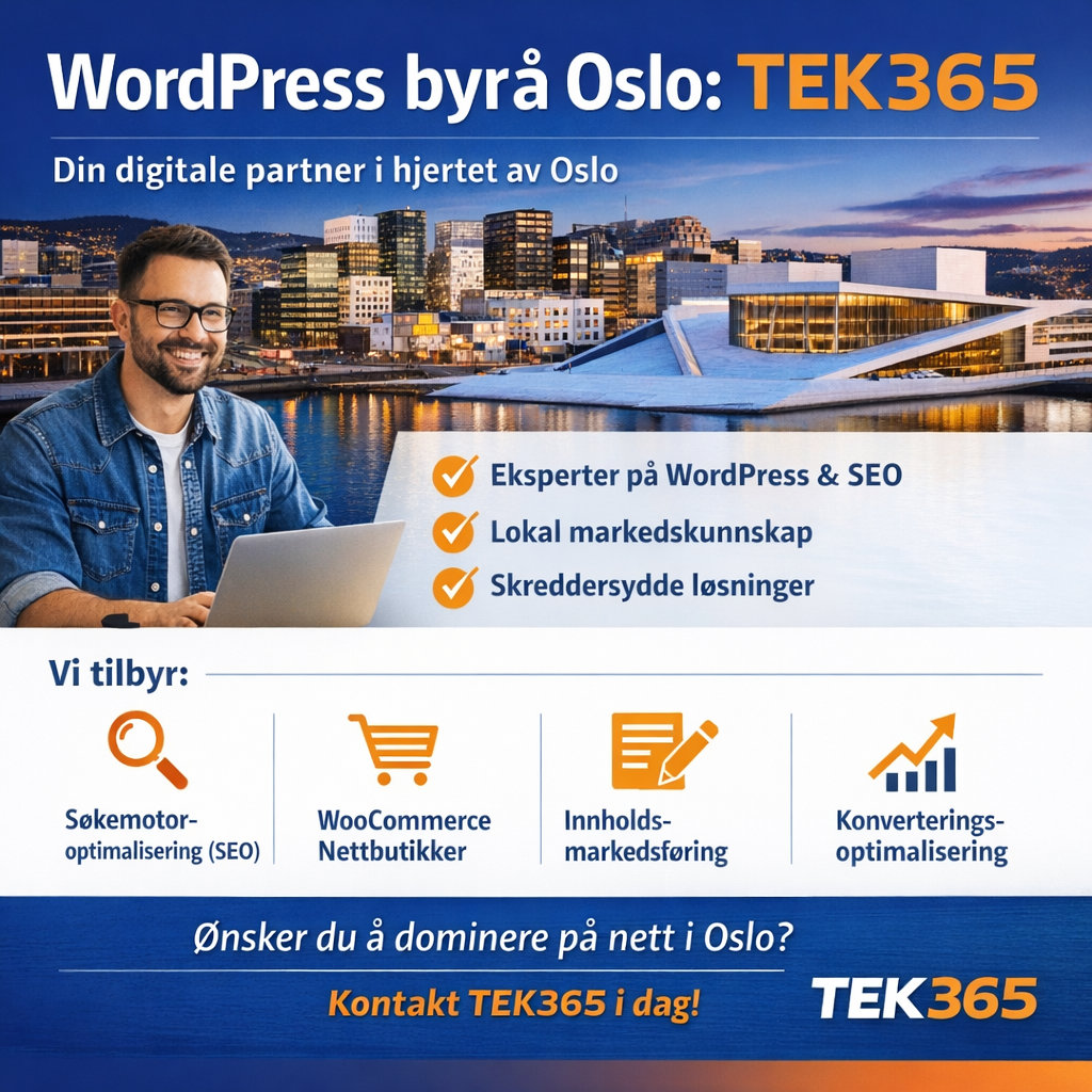Hvorfor din bedrift i Oslo trenger et profesjonelt webbyrå som TEK365